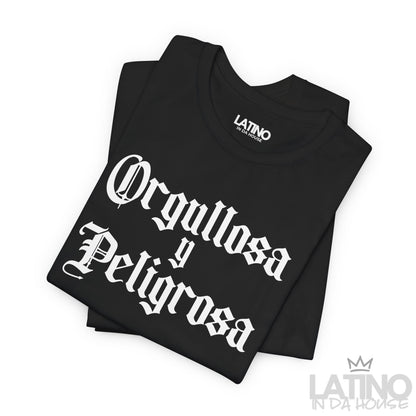“Orgullosa y Peligrosa” T-Shirt | Latina Power