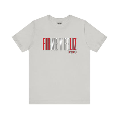 Firme y Feliz Peru T-Shirt