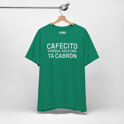 “Cafecito Adulting Ta Cabrón” T-Shirt