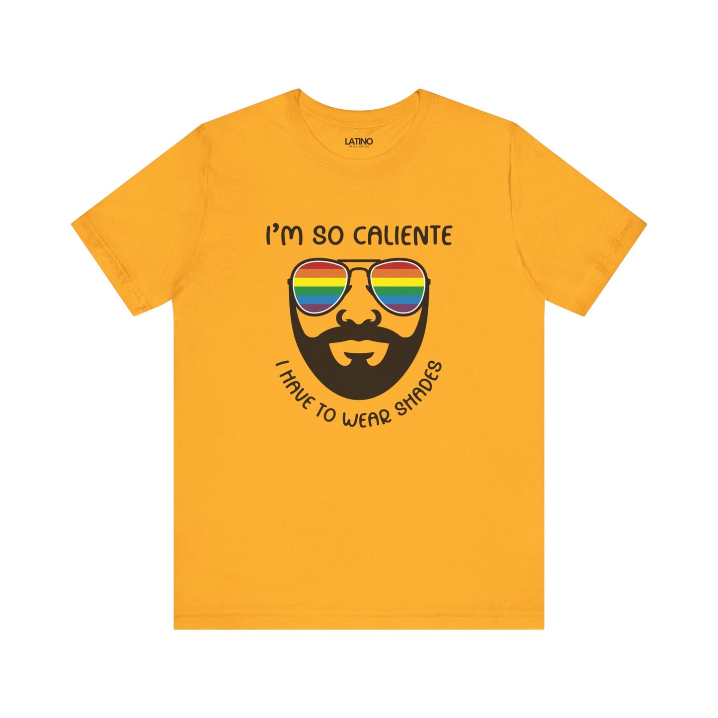 I'm So Caliente Rainbow Shades T-Shirt