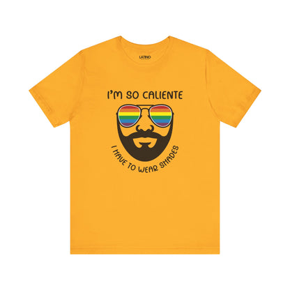 I'm So Caliente Rainbow Shades T-Shirt