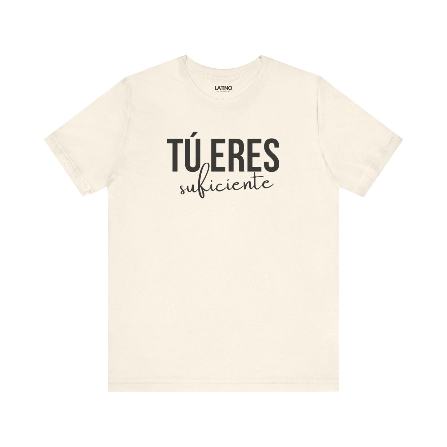 "Tú Eres Suficiente" T-Shirt