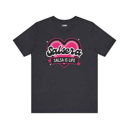 "Salsera Salsa Is Life" T-Shirt