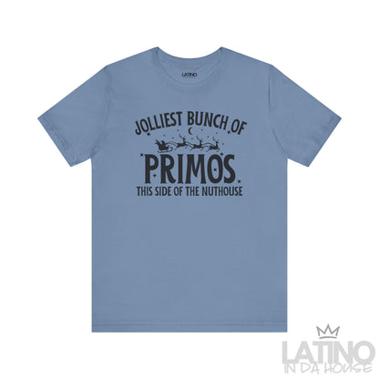 "Jolliest Bunch of Primos" Holiday T-Shirt