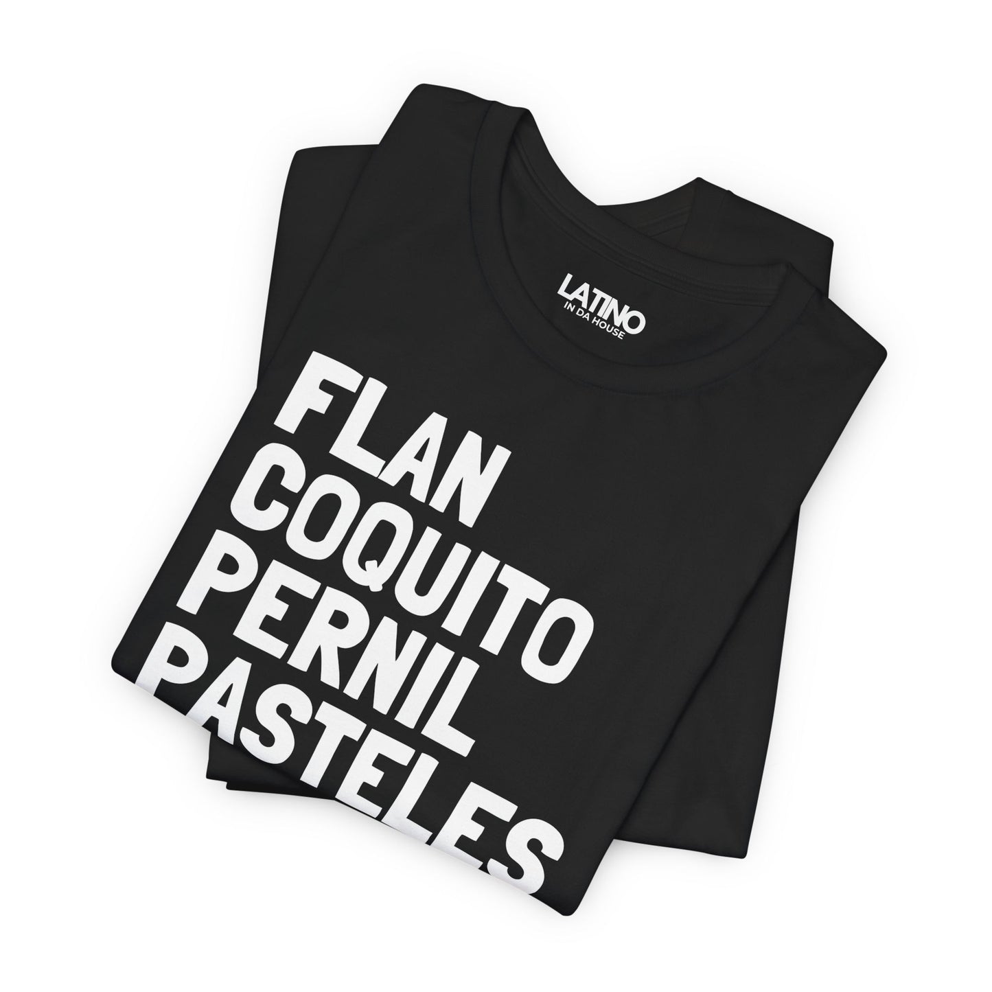 “Flan Coquito Pernil Pasteles” T-Shirt