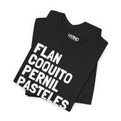 “Flan Coquito Pernil Pasteles” T-Shirt