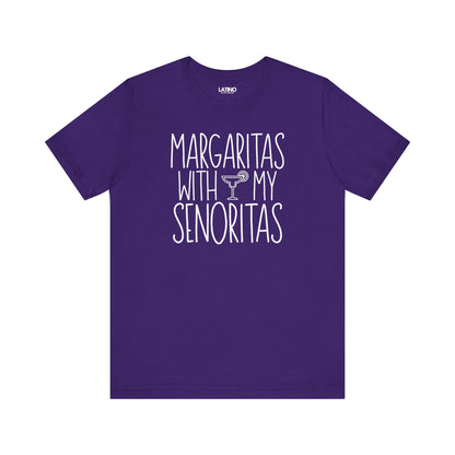 “Margaritas With My Senoritas“ T-Shirt