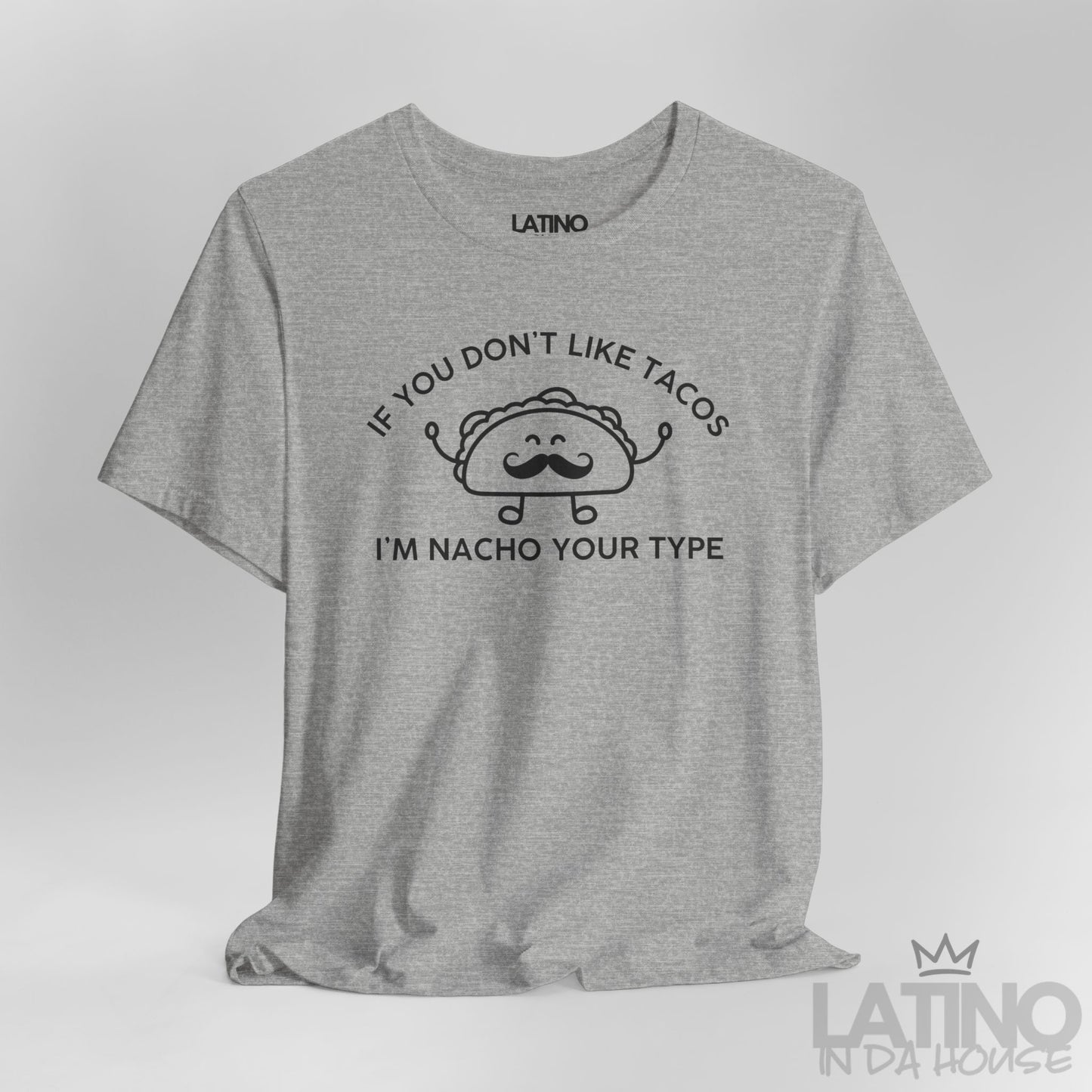 "If You Don’t Like Tacos” T-Shirt | Taco