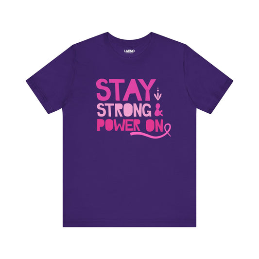 "Stay Strong & Power On" Breast Cancer Awareness T-Shirt