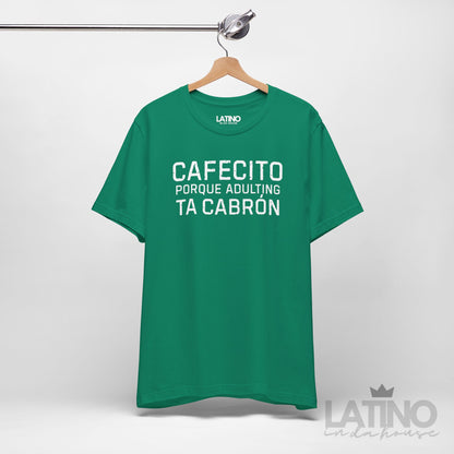 “Cafecito Adulting Ta Cabrón” T-Shirt