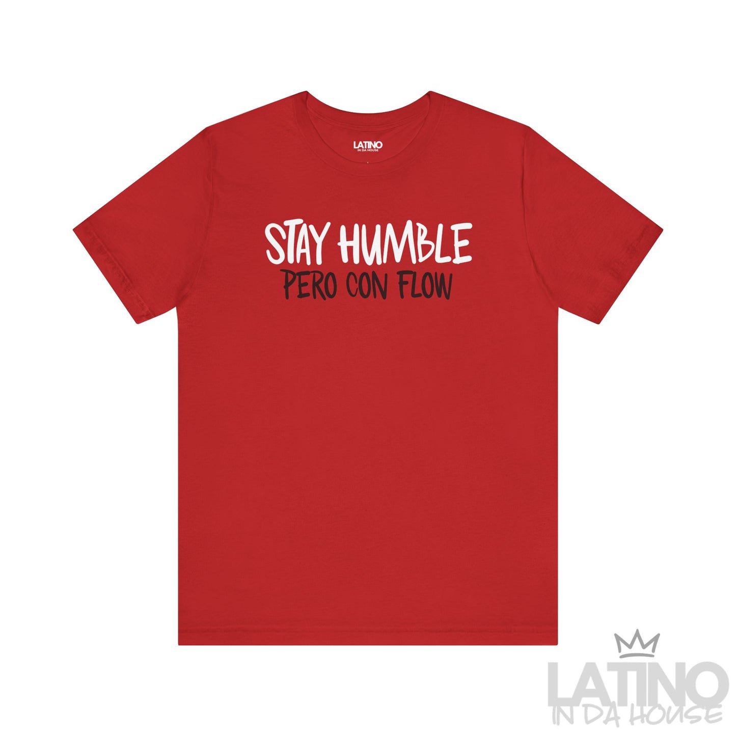 “Stay Humble Pero Con Flow” T-Shirt