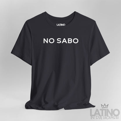 “NO SABO” T-Shirt | Latino Tee