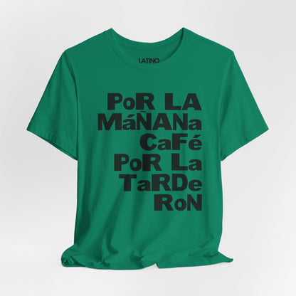 "Por La Mañana Café, La Tarde Ron" T-Shirt