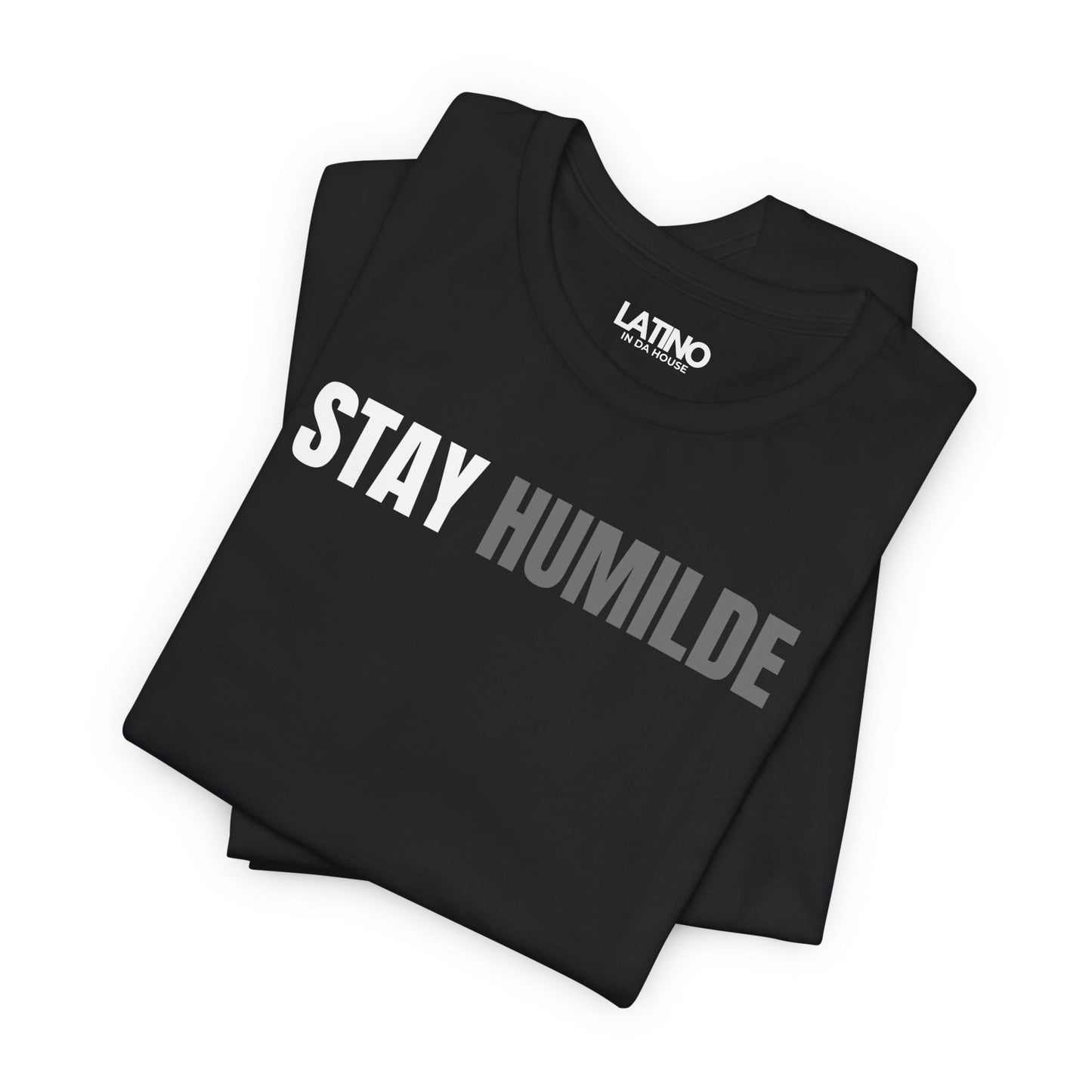 “Stay Humilde” T-Shirt | Latino Tee