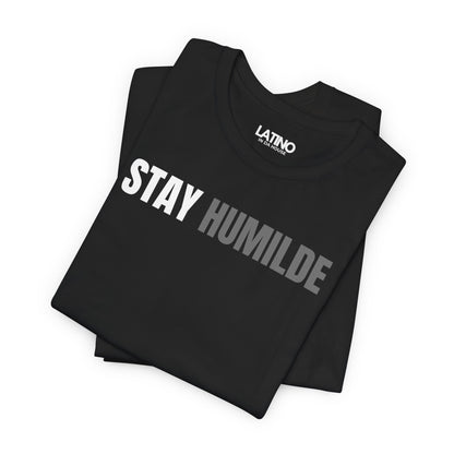 “Stay Humilde” T-Shirt | Latino Tee