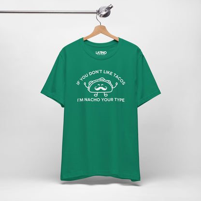 "If You Don’t Like Tacos” T-Shirt | Taco
