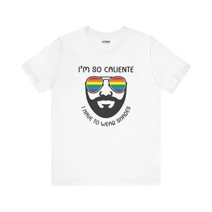 I'm So Caliente Rainbow Shades T-Shirt