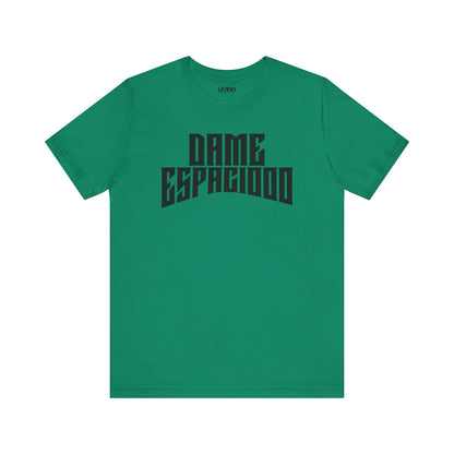 "Dame Espaciooo" T-Shirt