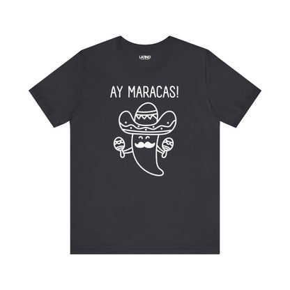 "AY MARACAS!" Latino T-Shirt