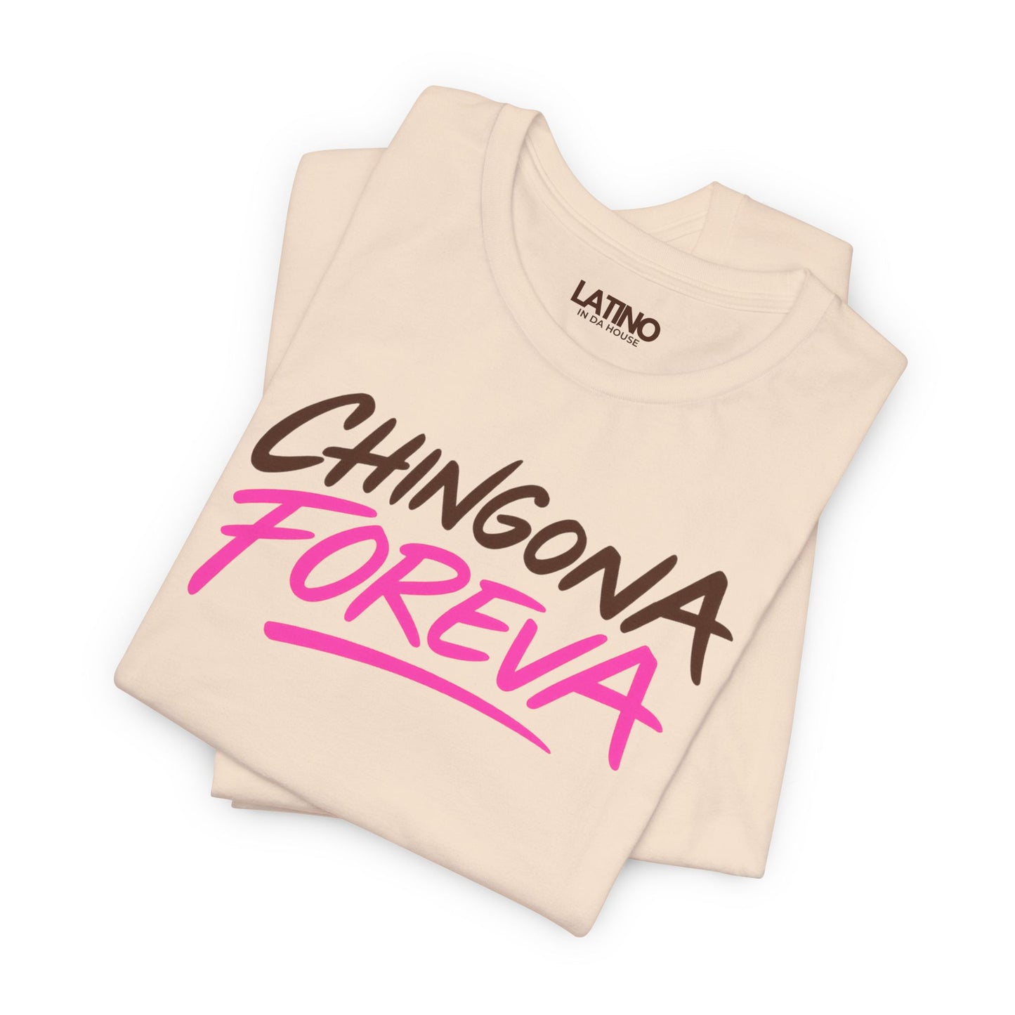 “Chingona Foreva” T-Shirt | Latina Tee