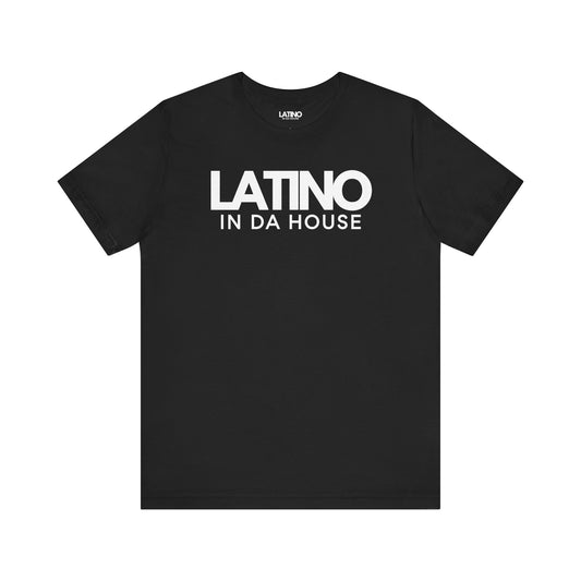 "Latino In Da House" Signature T-Shirt