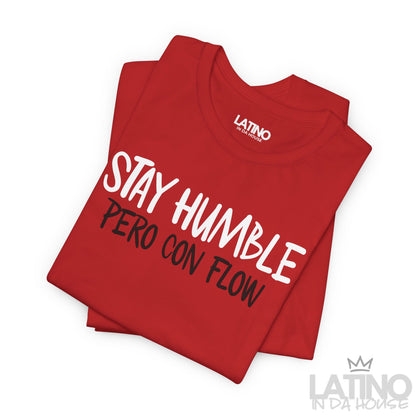 “Stay Humble Pero Con Flow” T-Shirt