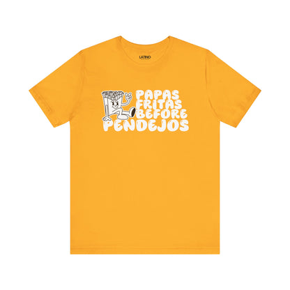 "Papas Fritas Before Pendejos" T-Shirt