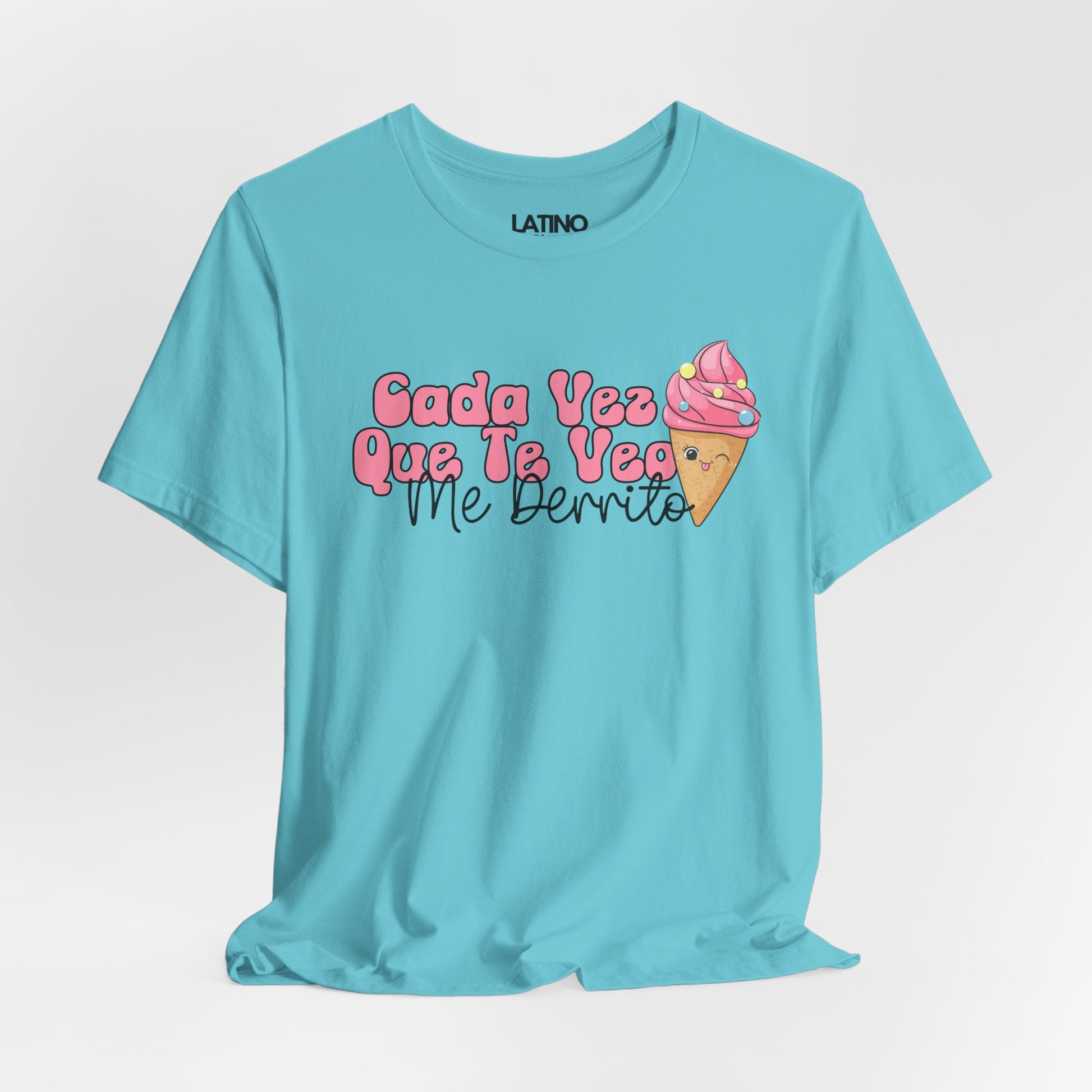 Cada Vez Que Te Veo Me Derrito Latina T-Shirt 