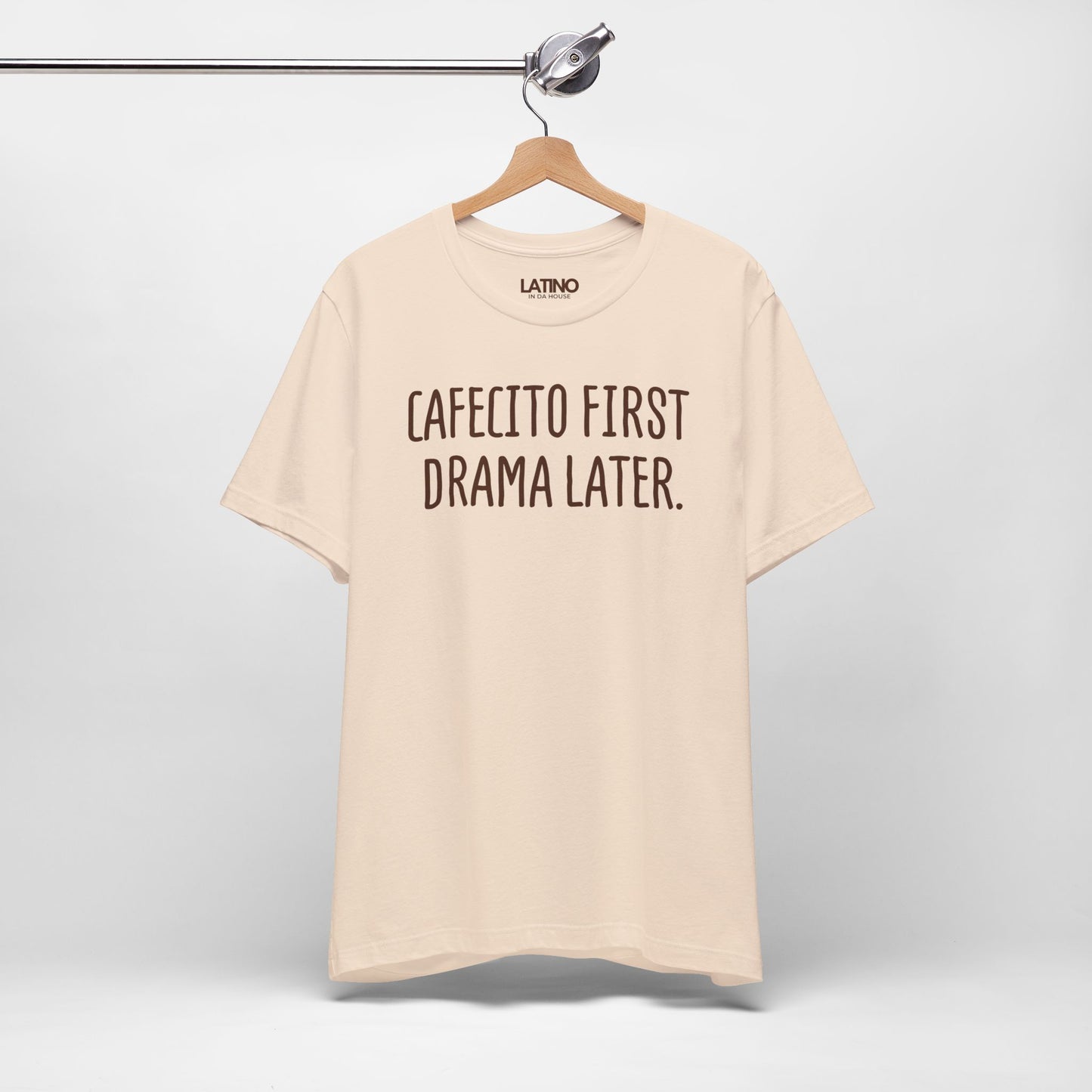"CAFECITO FIRST, DRAMA LATER ." T-Shirt