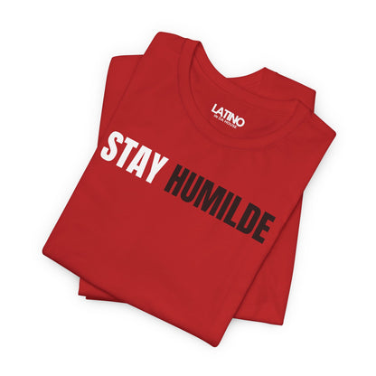 “Stay Humilde” T-Shirt | Latino Tee