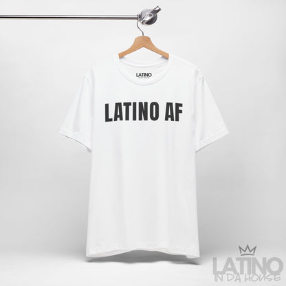 "LATINO AF" T-Shirt | Latino Power Tee