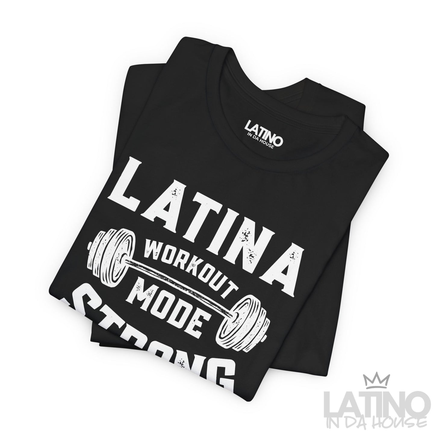 "Latina Strong Workout Mode" T-Shirt