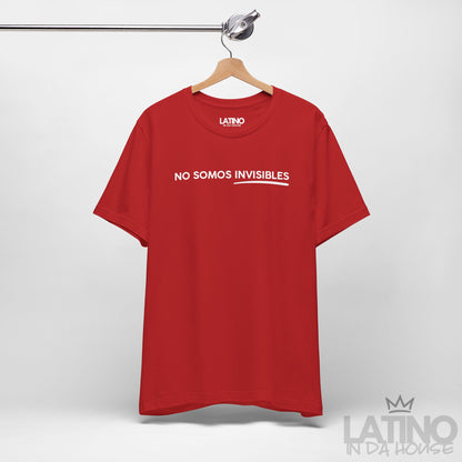 “No Somos Invisibles” T-Shirt | Latino Power