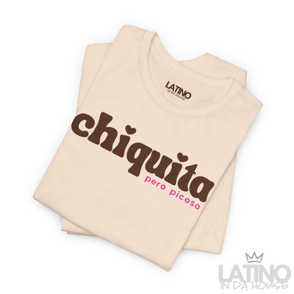 “Chiquita Pero Picosa” T-Shirt