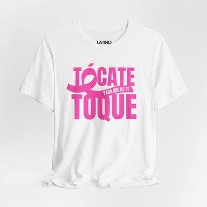 "Tócate Para Que No Te Toque" Breast Cancer Awareness T-Shirt