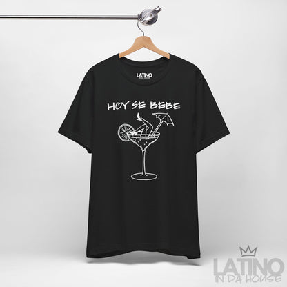 "Hoy Se Bebe" T-Shirt | Latina Vibes Tee