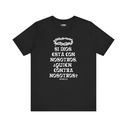 “¿Quién Contra Nosotros?” Faith T-Shirt