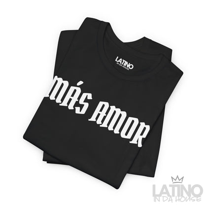 “Más Amor” T-Shirt | Latino Power Tee