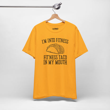 "I’m Into Fitness" | Taco T-Shirt