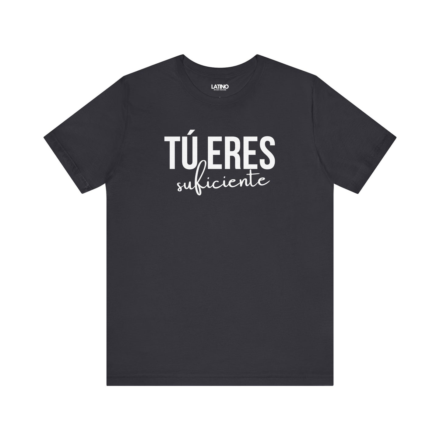 "Tú Eres Suficiente" T-Shirt