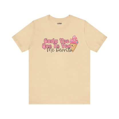 "Cada Vez Que Te Veo, Me Derrito" T-Shirt