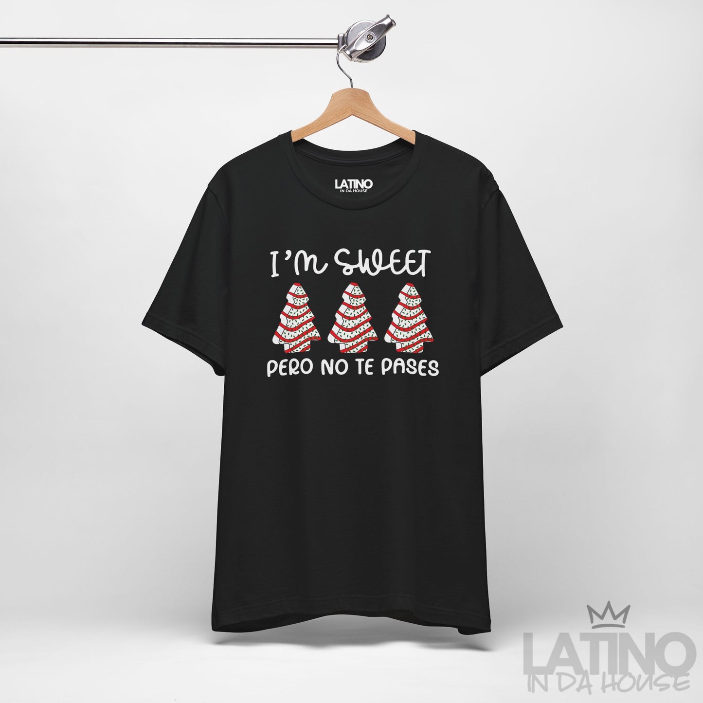 "I’m Sweet Pero No Te Pases" Holiday T-Shirt