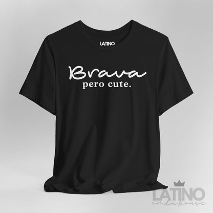 "Brava Pero Cute" T-Shirt | Latina Tee