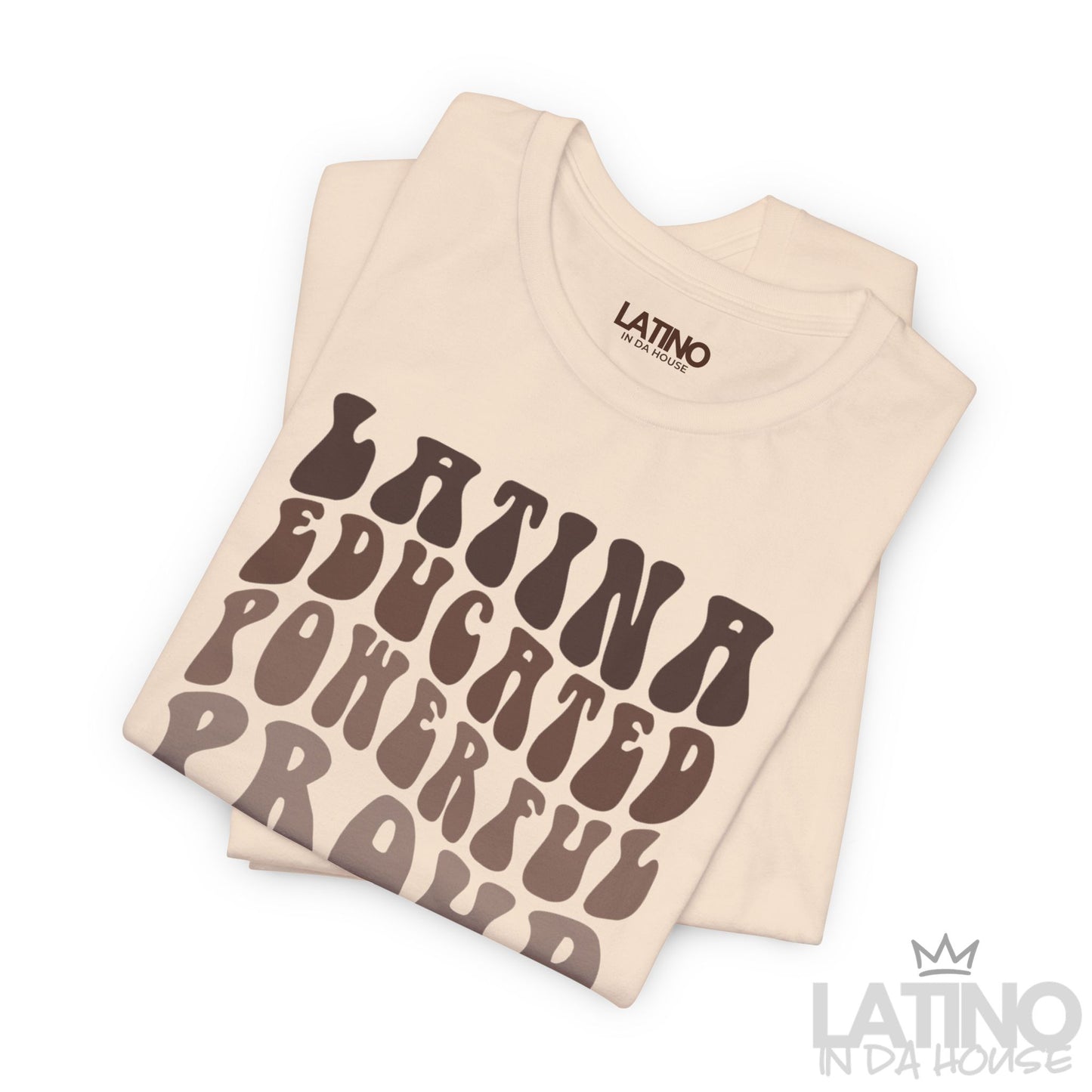 "Latina Educated Powerful Proud" T-Shirt