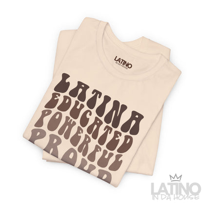 "Latina Educated Powerful Proud" T-Shirt