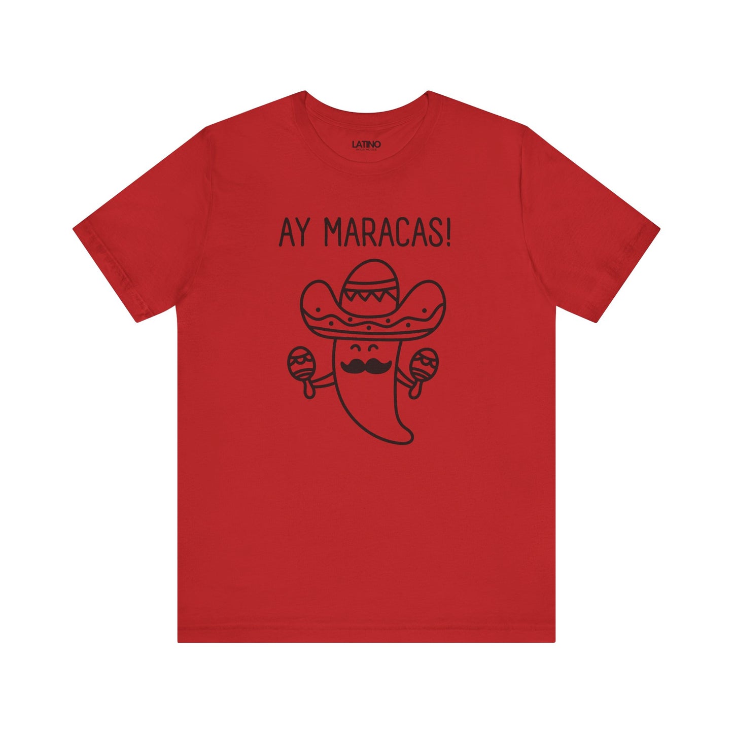 "AY MARACAS!" Latino T-Shirt