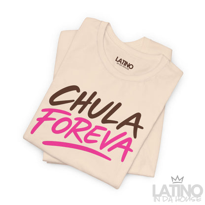“Chula Foreva” T-Shirt | Latina Tee