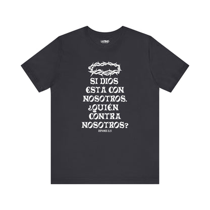 “¿Quién Contra Nosotros?” Faith T-Shirt