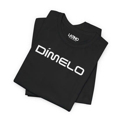 “Dímelo” T-Shirt | Latino Tee