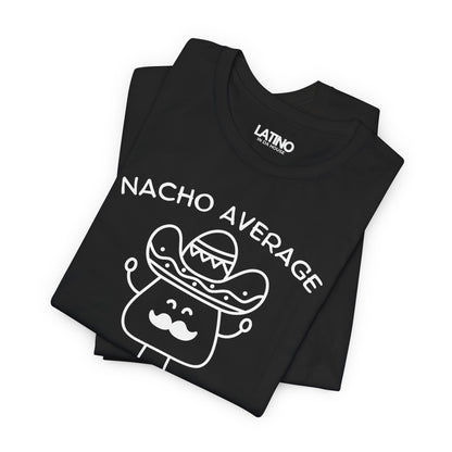 "Nacho Average Latino" T-Shirt | Taco Tee